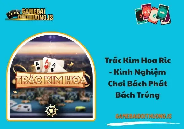 trác kim hoa ric